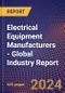 Electrical Equipment Manufacturers - Global Industry Report - Product Image