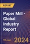 Paper Mill - Global Industry Report - Product Image