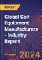 Global Golf Equipment Manufacturers - Industry Report - Product Image