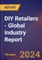 DIY Retailers - Global Industry Report - Product Image