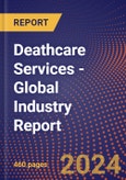 Deathcare Services - Global Industry Report- Product Image