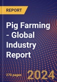 Pig Farming - Global Industry Report- Product Image