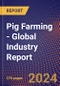 Pig Farming - Global Industry Report - Product Image