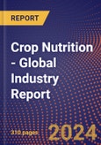 Crop Nutrition - Global Industry Report- Product Image