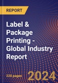 Label & Package Printing - Global Industry Report- Product Image