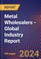 Metal Wholesalers - Global Industry Report - Product Image