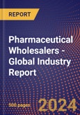 Pharmaceutical Wholesalers - Global Industry Report- Product Image