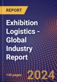 Exhibition Logistics - Global Industry Report- Product Image