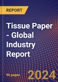 Tissue Paper - Global Industry Report- Product Image