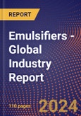 Emulsifiers - Global Industry Report- Product Image