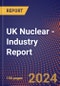 UK Nuclear - Industry Report - Product Thumbnail Image