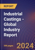 Industrial Castings - Global Industry Report- Product Image