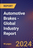 Automotive Brakes - Global Industry Report- Product Image