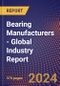 Bearing Manufacturers - Global Industry Report - Product Image