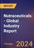 Nutraceuticals - Global Industry Report- Product Image