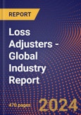 Loss Adjusters - Global Industry Report- Product Image