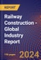 Railway Construction - Global Industry Report - Product Thumbnail Image