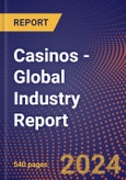 Casinos - Global Industry Report- Product Image