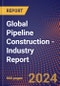 Global Pipeline Construction - Industry Report - Product Image