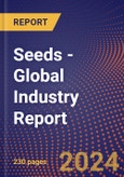 Seeds - Global Industry Report- Product Image