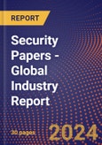 Security Papers - Global Industry Report- Product Image