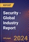 Security - Global Industry Report - Product Image