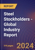 Steel Stockholders - Global Industry Report- Product Image