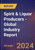 Spirit & Liquor Producers - Global Industry Report- Product Image