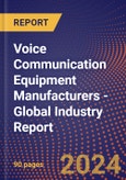 Voice Communication Equipment Manufacturers - Global Industry Report- Product Image