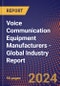 Voice Communication Equipment Manufacturers - Global Industry Report - Product Image