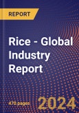 Rice - Global Industry Report- Product Image