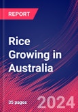 Rice Growing in Australia - Market Size, Industry Analysis, Trends and Forecasts (2024-2029)- Product Image