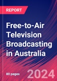 Free-to-Air Television Broadcasting in Australia - Industry Market Research Report- Product Image