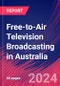 Free-to-Air Television Broadcasting in Australia - Industry Market Research Report - Product Thumbnail Image