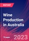 Wine Production in Australia - Industry Market Research Report - Product Image