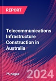 Telecommunications Infrastructure Construction in Australia - Industry Market Research Report- Product Image