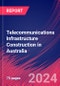 Telecommunications Infrastructure Construction in Australia - Industry Market Research Report - Product Image