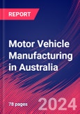 Motor Vehicle Manufacturing in Australia - Industry Market Research Report- Product Image