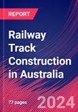 Railway Track Construction in Australia - Industry Market Research Report- Product Image