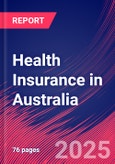 Health Insurance in Australia - Industry Market Research Report- Product Image