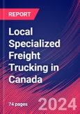 Local Specialized Freight Trucking in Canada - Industry Market Research Report- Product Image