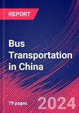 Bus Transportation in China - Industry Market Research Report- Product Image