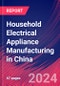 Household Electrical Appliance Manufacturing in China - Industry Market Research Report - Product Thumbnail Image