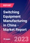 Switching Equipment Manufacturing in China - Industry Market Research Report - Product Thumbnail Image