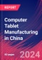 Computer Tablet Manufacturing in China - Industry Market Research Report - Product Thumbnail Image