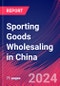 Sporting Goods Wholesaling in China - Industry Market Research Report - Product Image