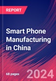 Smart Phone Manufacturing in China - Industry Market Research Report- Product Image