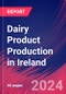 Dairy Product Production in Ireland - Market Research Report (2014-2029) - Product Thumbnail Image