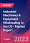 Industrial Machinery & Equipment Wholesaling in the US - Industry Market Research Report - Product Thumbnail Image