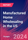 Manufactured Home Wholesaling in the US - Industry Market Research Report- Product Image